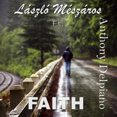 ✪ László Mészáros ft. Anthony Delpiano - Faith