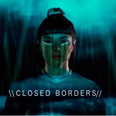 Closed Borders