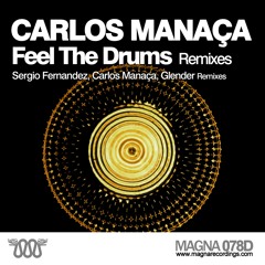 MAGNA 078D | Carlos Manaca - Feel The Drums - Glender Remix