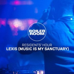 Residents' Hour: Lexis (Music Is My Sanctuary)
