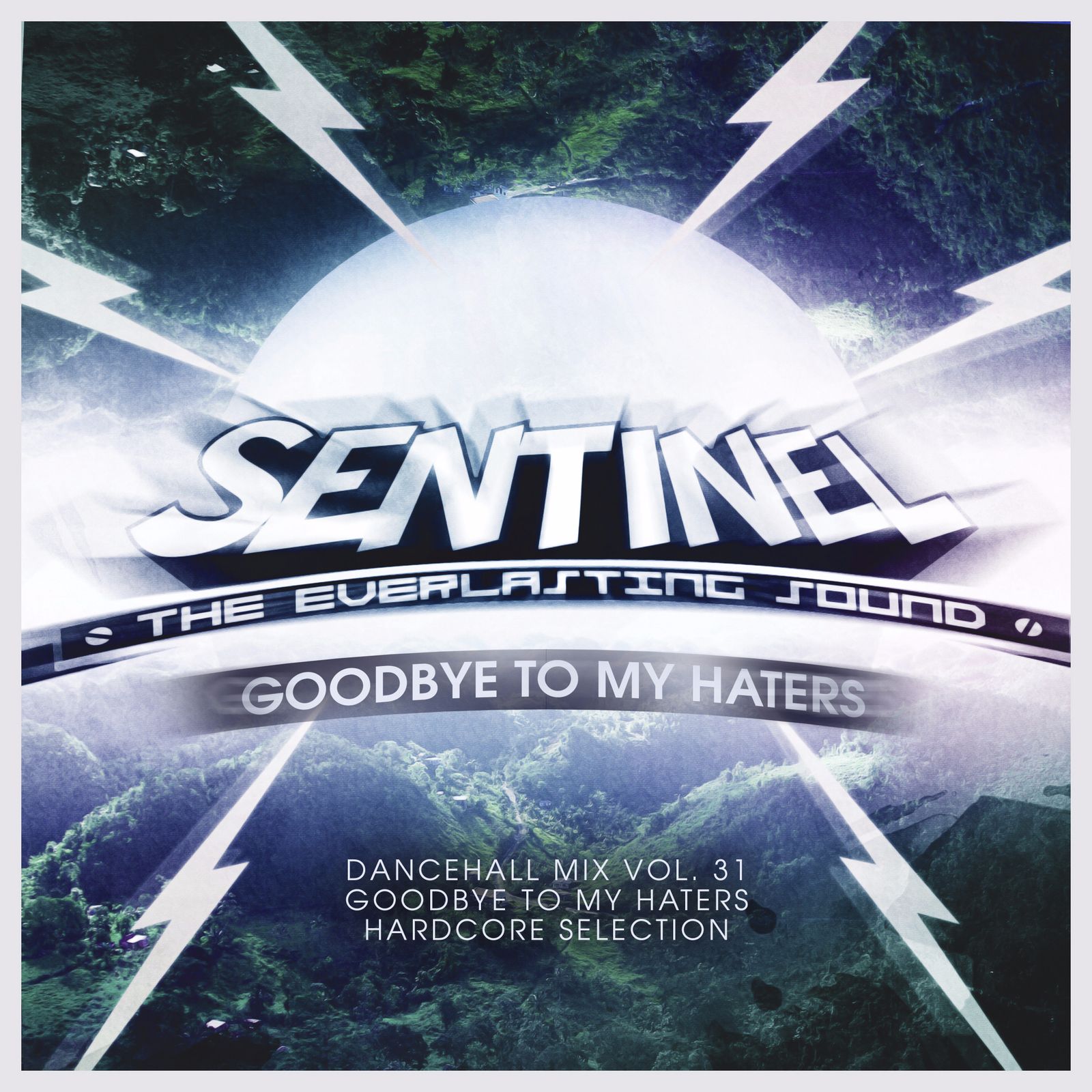 Sentinel Sound - Dancehall Mix Vol 31 – Hardcore Selection - Goodbye To My Haters [2016]
