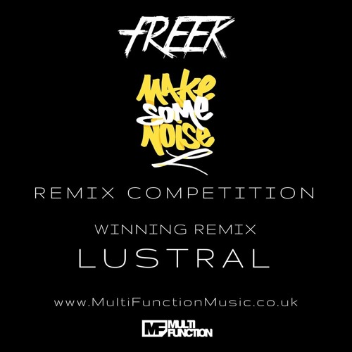 Freek - Make Some Noise (Lustral Remix) [Remix competition winner]