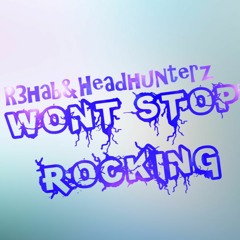 R3hab & Headhunterz - Wont Stop Rocking