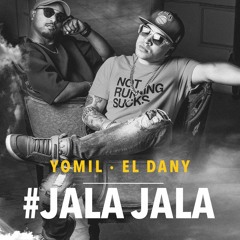 Yomil Y El Dany - Jala Jala (Sobredosis)