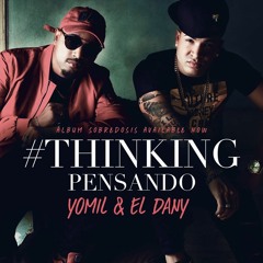 Yomil Y El Dany - Pensando