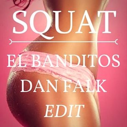 Faya & F1rstman Ft I Am Aisha - Squat (El Banditos & Dan Falk Edit) BUY = FREE DOWNLOAD