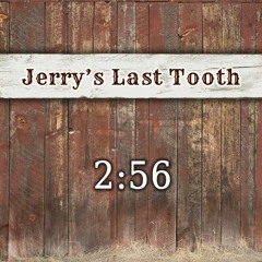 Jerry's Last Tooth