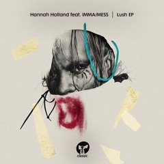 Lush ft. IMMA/MESS - Hannah Holland (Classic Music Company)
