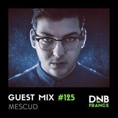 D&B France Guest Mix #125 - Mescud