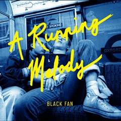 A Running Melody 004 - Black Fan's We Used to Call it Garage 87-91