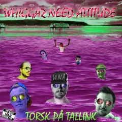 Whiggaz Need Attitude - Boing