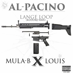 Mula B x Louis - Lange Loop (AL-PACiNO Kuduro Rmx)