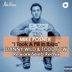 Mike Posner - I Took A Pill In Ibiza (Danny Wild & Todd Fow Rework Seeb Remix)
