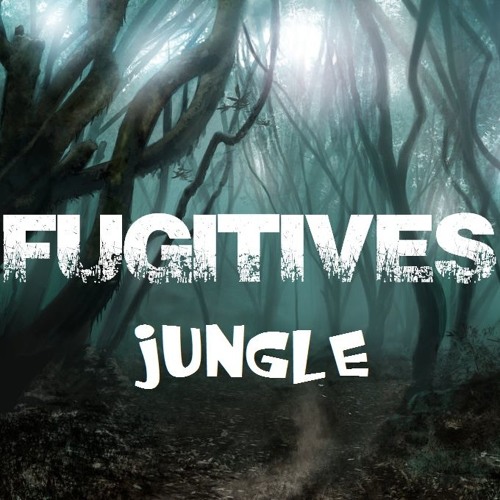 FUGITIVES -  JUNGLE (2.5k FREEBIE <3 BIG UPS ALL)
