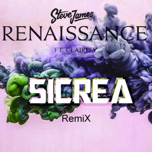 Steve James Ft. Clairity Renaissance (Sicrea Remix)