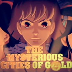 The Mysterious Cities Of Gold الاحلام الذهبية