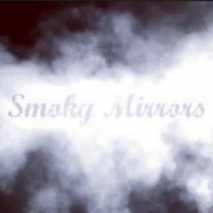 Smoky Mirrors (Ft. Tina V - Tina Maynard)