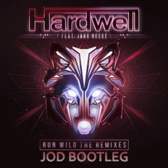 Hardwell Feat. Jake Reese - Run Wild (JOD Bootleg) !!!FREE DL!!! (Buy)