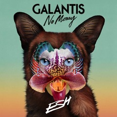 Galantis - No Money (ESH Remix) [FREE DOWNLOAD]