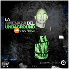 J100Pesos = La amenaza del underground