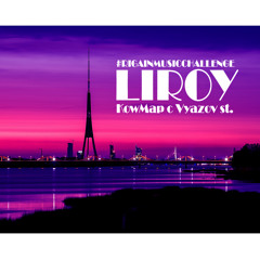 LIROY - KowMap c Vyazov st. #RigaInMusicChallenge