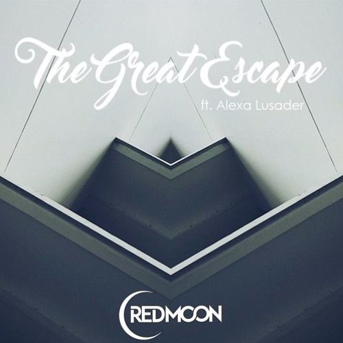 RedMoon - The Great Escape (ft. Alexa Lusader) (House Tunes X Release)