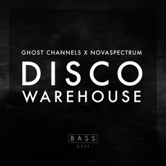 [BC025] Ghost Channels x NovaSpectrum - Disco Warehouse (Original Mix)