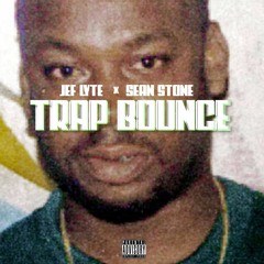 TRAP BOUNCE ( Jef Lyte & Sean Stone )