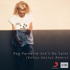 Peg Parnevik - Ain't No Saint (Kenny Hectyc Remix) [SONY Music]