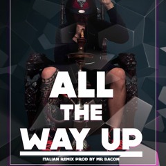ANDY - All The Way Up (Mr BACON RmX)