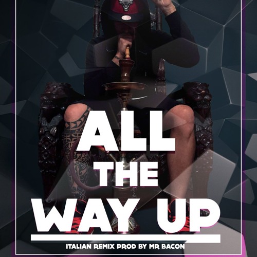 ANDY - All The Way Up (Mr BACON RmX)