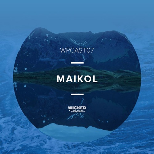 Wicked Paradisecast 07 - MAIKOL