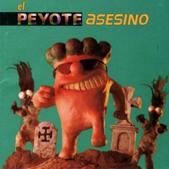 01 El Peyote Asesino