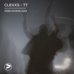 CLEXXS - TT [FREE DOWNLOAD]