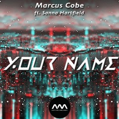 Marcus Cobe ft. Sanna Hartfield - Your Name