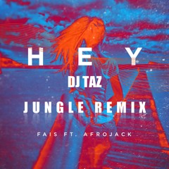 Fais ft. Afrojack - Hey (DJ Taz Jungle Remix) PREVIEW *CLICK BUY FOR A FREE FULL VERSION DOWNLOAD*