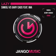 Simioli VS Gary Caos Feat IMA - LAZY (Simioli Rework) Soundcloud Edit