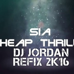 Sia - Cheap Thrills ( DJ JORDAN MOOMBAH REFIX 2K16) buy = free download
