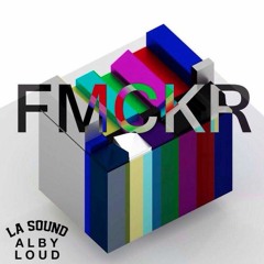 Alby Loud x LA Sound - FMCKR