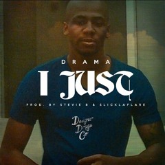 I Just (Prod By Stevie B x Slick LaFlare)