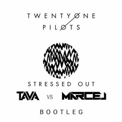 Twenty One Pilots - Stressed Out (TAVA Vs Marcel Bootleg)
