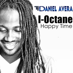 I Octane - Happy Time (Dj Daniel Avera Remix) CLICK BUY FOR DOWNLOAD**