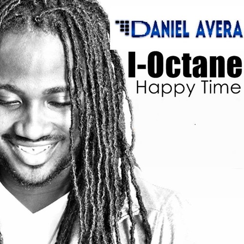 I-Octane - Happy Time (Dj Daniel Avera Remix)