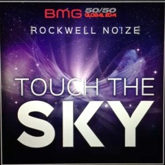 ROCKWELLNOIZE - Touch The Sky (Original)