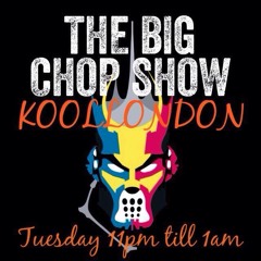 THE BIG CHOP SHOW KOOLLONDON - 10 MAY 2016 - vinyl dub wise drum n bass