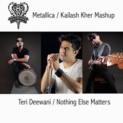 Nothing Else Matters / Teri Deewani / Metallica / Kailash Kher Mashup