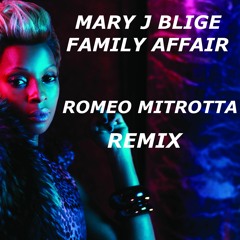 Mary J. Blige - Family Affair (Romeo Mitrotta Remix)