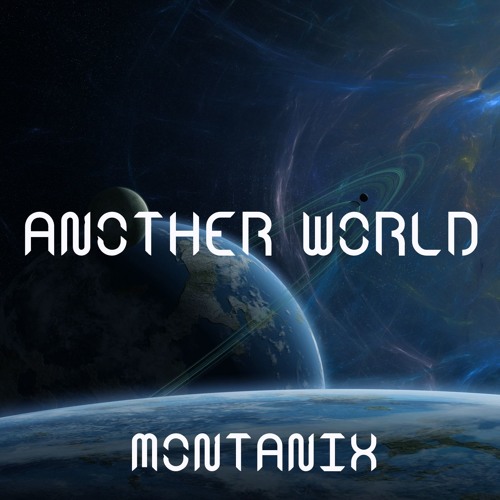 Montanix - Another World (Original Mix)