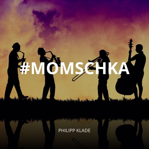 Philipp Klade - Momschka