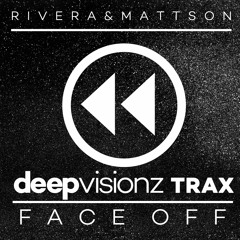 Out Now: RIVERA & MATTSON - FACE OFF - deepvisionz TRAX - DVT2